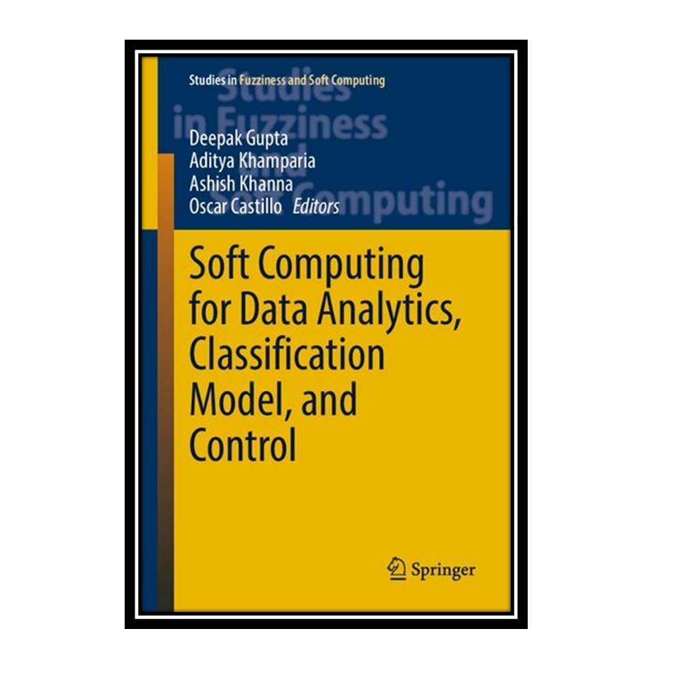 کتاب Soft Computing for Data Analytics Classification Model and Control
