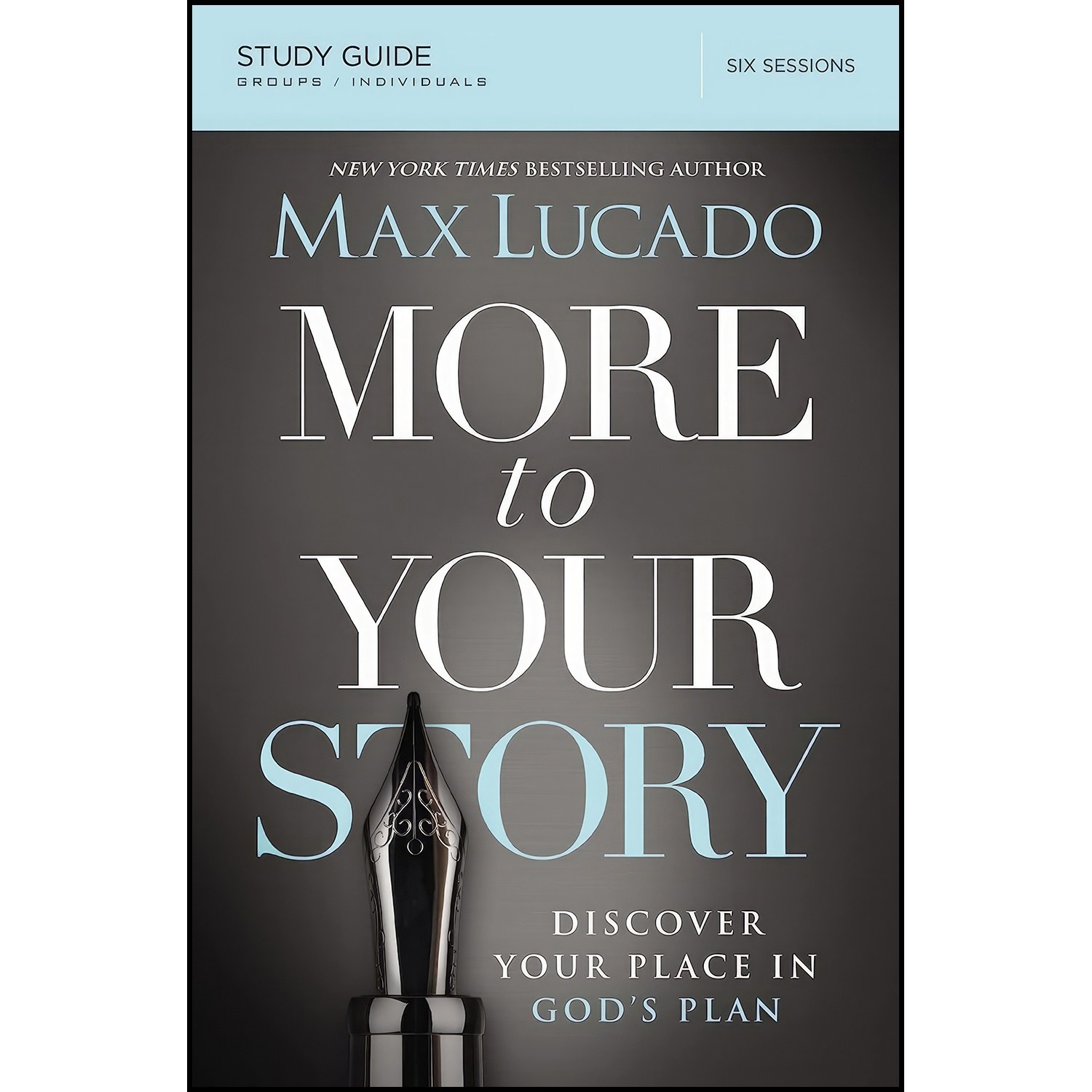 کتاب زبان اصلی More to Your Story Bible Study Guide اثر Max Lucado