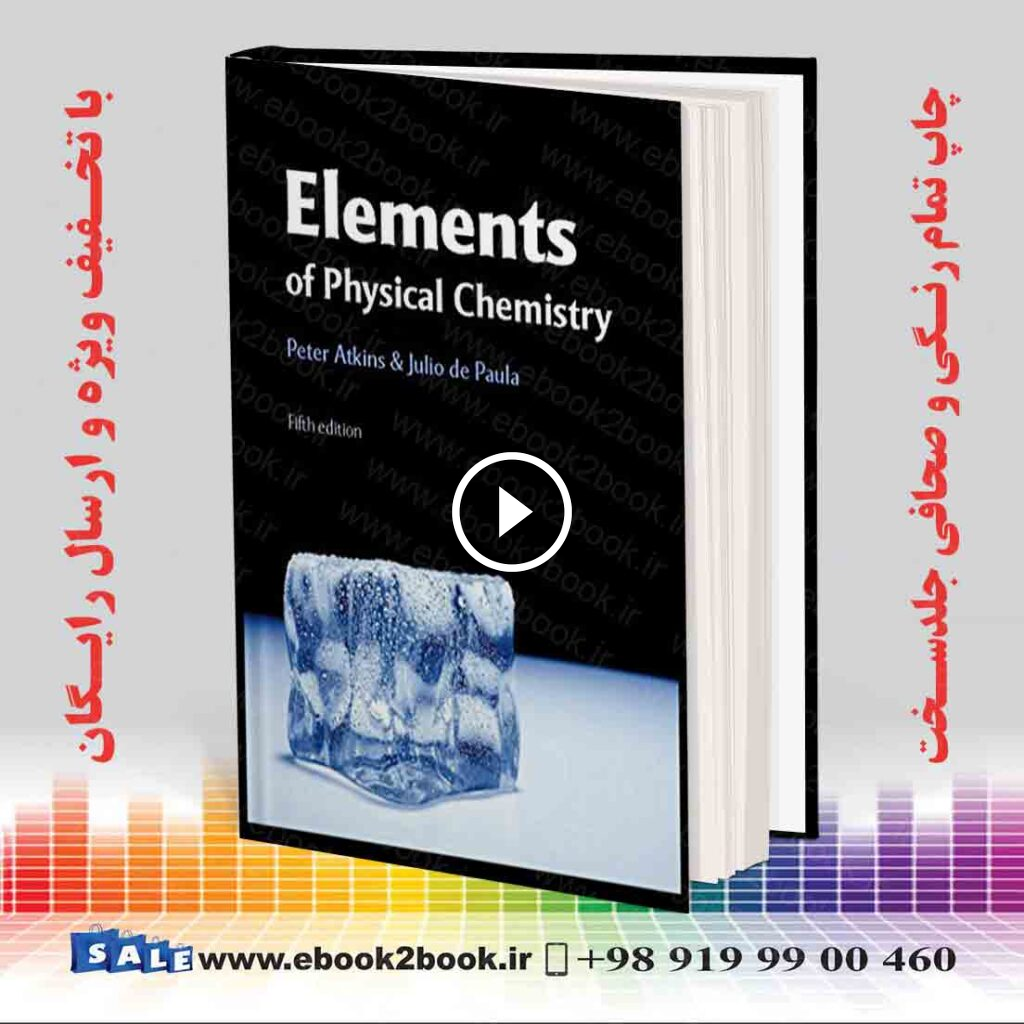 Elements of physical Chemistry by Peter Atkins: Fifth Edition
