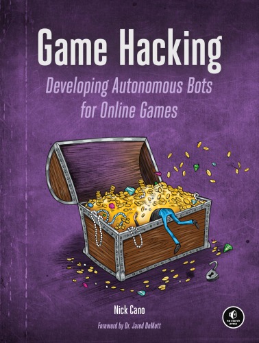 خرید و دانلود نسخه کامل کتاب Game Hacking: Developing Autonomous Bots for Online Games