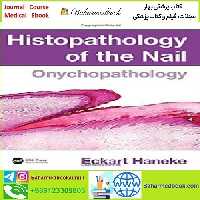 Histopathology of the Nail Onychopathology TRUE PDF price 1€ - کتاب پزشکی بهار