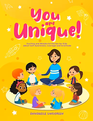 خرید و دانلود نسخه کامل کتاب YOU ARE UNIQUE : Exciting and Wonderful Stories for Kids about Self-Awareness, Courage and Gratitude -   Pdf