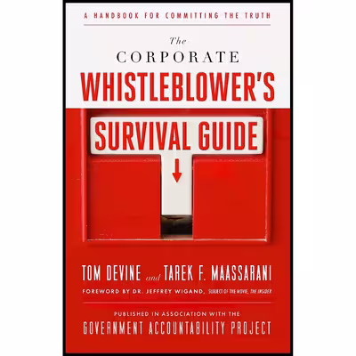 کتاب The Corporate Whistleblower,s Survival Guide اثر Tom Devine and Tarek F. Maassarani انتشارات Berrett-Koehler Publishers