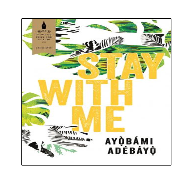 کتاب Stay With Me اثر Ayobami Adebayo انتشارات نبض دانش
