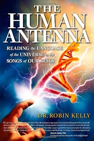 خرید و دانلود نسخه کامل کتاب The Human Antenna: Reading the Language of the Universe in the Songs of Our Cells - Pdf