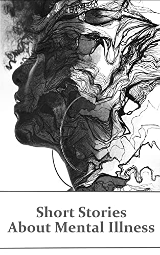 خرید و دانلود نسخه کامل کتاب Short Stories About Mental Illness: A collection of stories about characters struggling with their mental health - Pdf