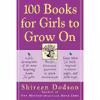 کتاب 100 Books for Girls to Grow On اثر Shireen Dodson انتشارات William Morrow
