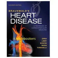 کتاب Braunwalds Heart Disease_ A Textbook of Cardiovascular Medicine- 2018 11TH ED اثر Douglas Zipes انتشارات Elsevier