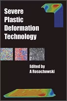 󾕇 Rosochowski A., Severe Plastic Deformation Technology, 2017 - دانلود کتاب های دانشگاهی