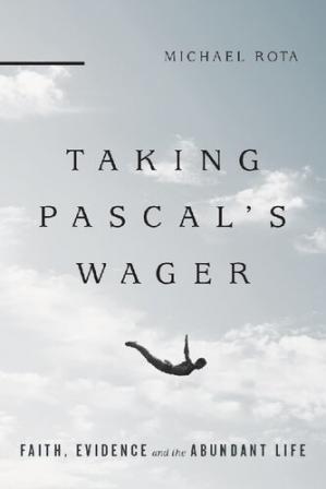 خرید و دانلود نسخه کامل کتاب Taking Pascal's Wager: Faith, Evidence and the Abundant Life - Pdf