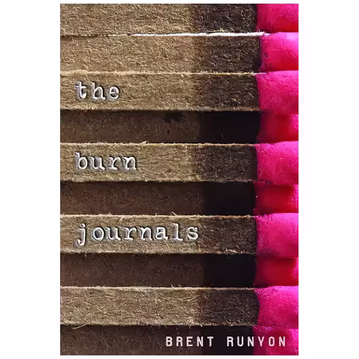 کتاب The Burn Journals اثر Brent Runyon انتشارات Knopf Books for Young Readers