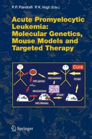 [PDF] دانلود کتاب Acute Promyelocytic Leukemia - Molecular Genetics, Mouse Models And Targeted Therapy, 2007