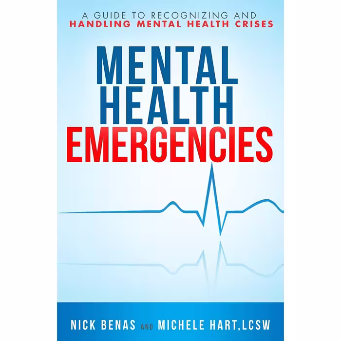 کتاب Mental Health Emergencies: A Guide to Recognizing and Handling Mental Health Crises اثر Nick Benas and Michele Hart انتشارات Hatherleigh Press