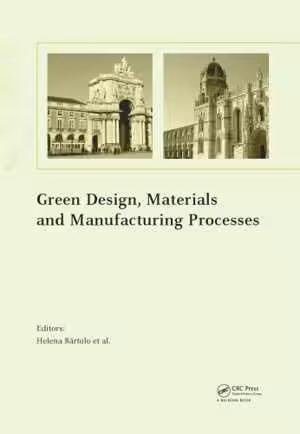 [PDF] دانلود کتاب Green Design, Materials And Manufacturing Processes, 2013