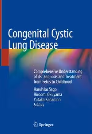 [PDF] دانلود کتاب Congenital Cystic Lung Disease - Comprehensive Understanding Of Its Diagnosis And Treatment From Fetus To Childhood, 2020
