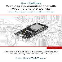 󾕇 دانلود کتاب Wireless Communications with Arduino and the ESP32, 2nd Edition, 2021 - دانلود کتاب های دانشگاهی