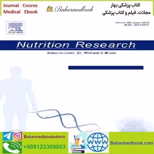 Nutrition Research Volume 97 to 108 2022 TRUE PDF price 4€ - کتاب پزشکی بهار