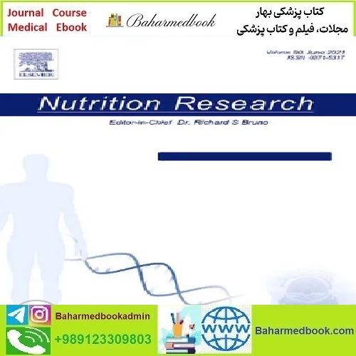 Nutrition Research Volume 97 to 108 2022 TRUE PDF price 4€ - کتاب پزشکی بهار