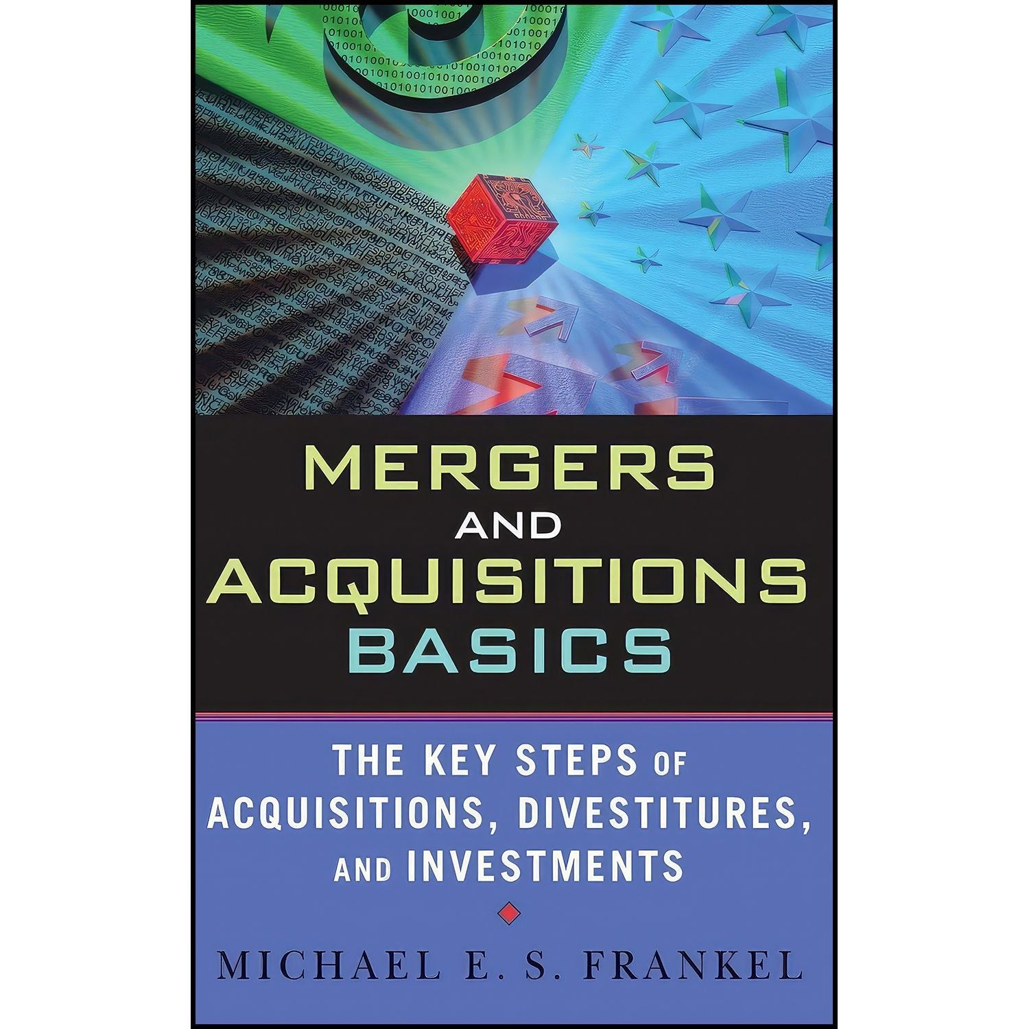 کتاب زبان اصلی Mergers and Acquisitions Basics اثر Michael E S Frankel