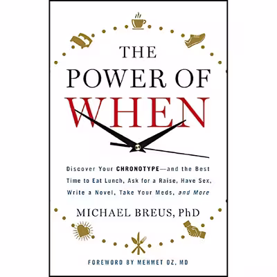 کتاب The Power of When اثر Michael Breus PhD and Mehmet C. Oz MD انتشارات Little, Brown Spark
