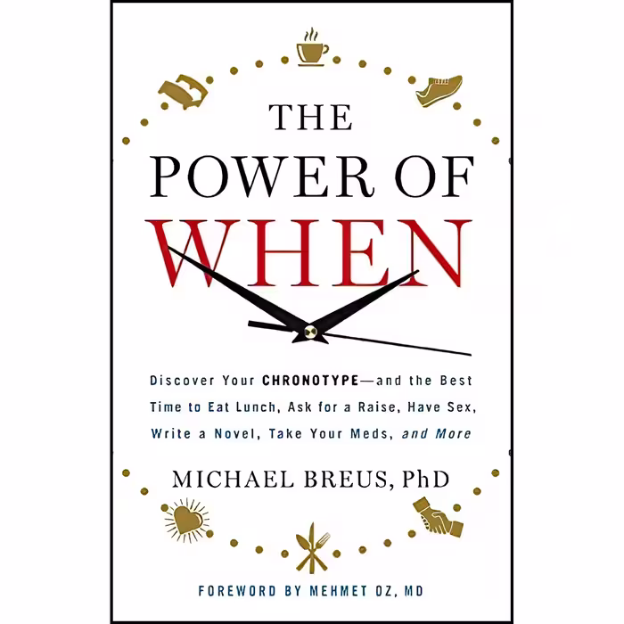 کتاب The Power of When اثر Michael Breus PhD and Mehmet C. Oz MD انتشارات Little, Brown Spark