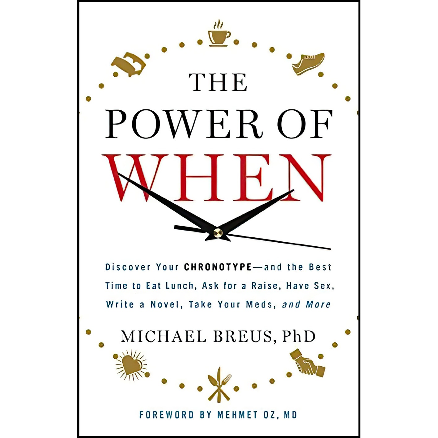 کتاب The Power of When اثر Michael Breus PhD and Mehmet C. Oz MD انتشارات Little, Brown Spark