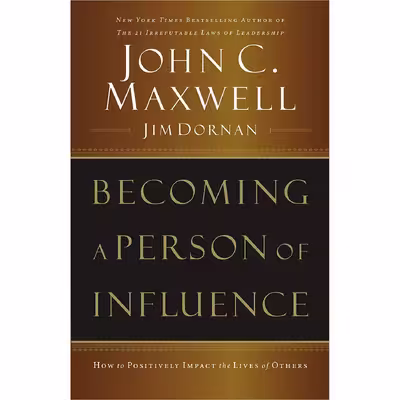 کتاب Becoming a Person of Influence اثر John C. Maxwell انتشارات Harpercollins Leadership