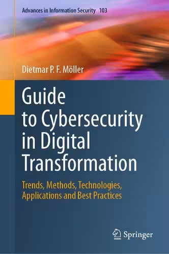 خرید و دانلود نسخه کامل کتاب Guide to Cybersecurity in Digital Transformation: Trends, Methods, Technologies, Applications and Best Practices