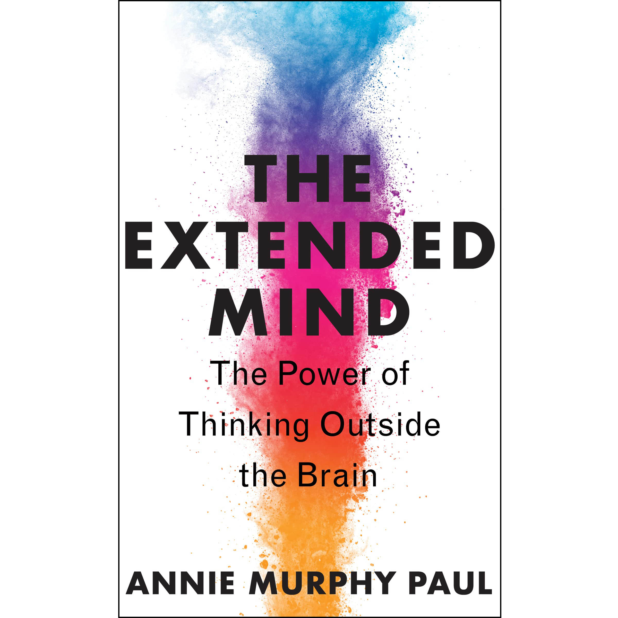 کتاب The Extended Mind: The Power of Thinking Outside the Brain اثر Annie Murphy Paul انتشارات Mariner Books