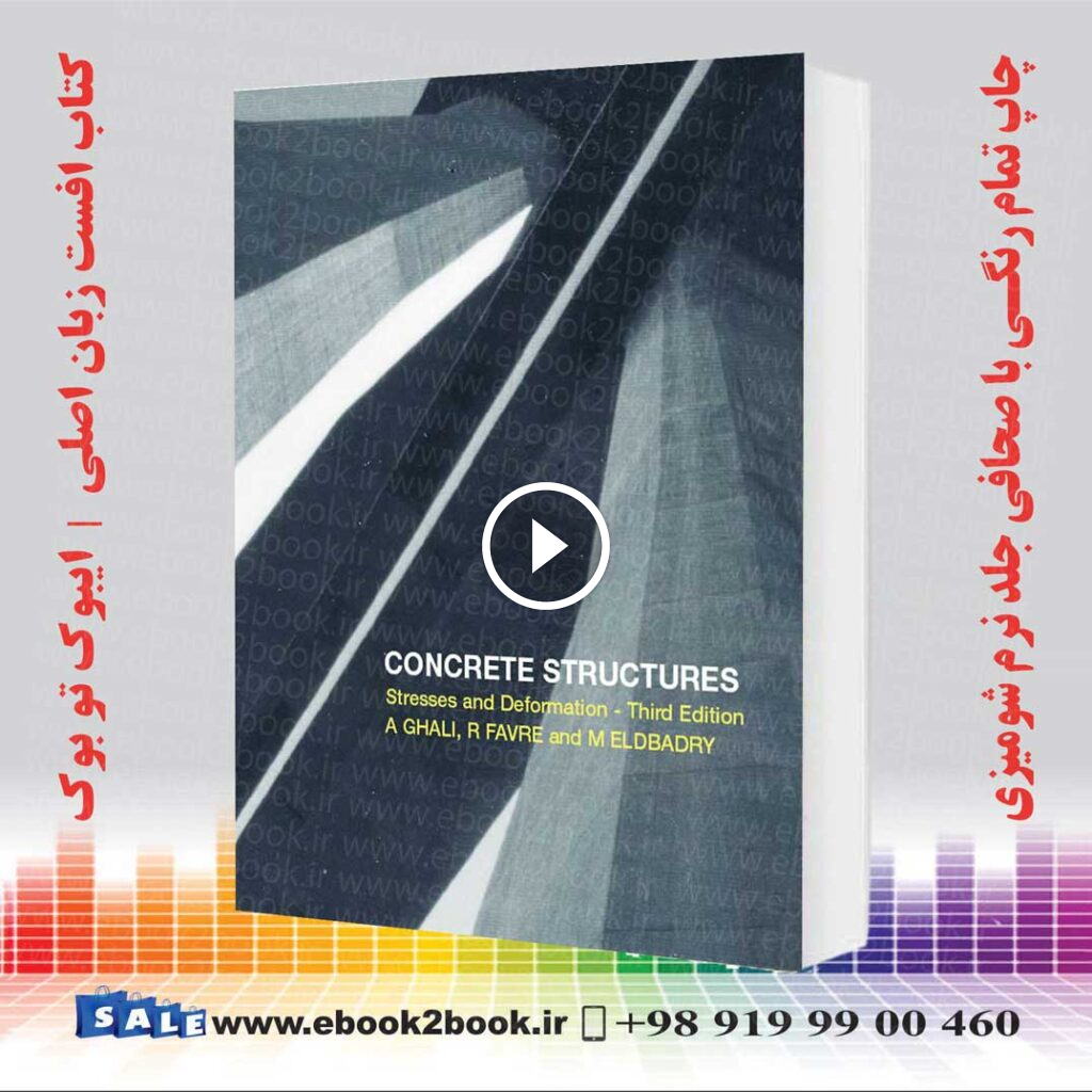Concrete Structures: Stresses and Deformations, 3rd Edition