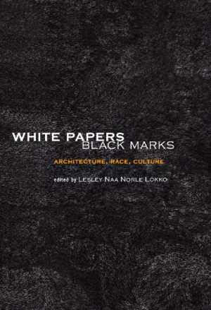 [PDF] دانلود کتاب White Papers, Black Marks - Architecture, Race, Culture, 2000