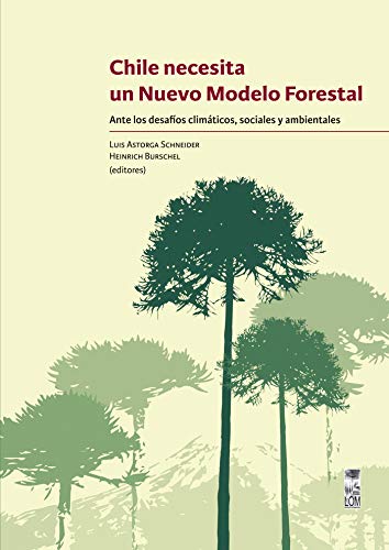 خرید و دانلود نسخه کامل کتاب Chile necesita un nuevo modelo forestal: Ante los desafíos climáticos, sociales y ambientales (Spanish Edition)