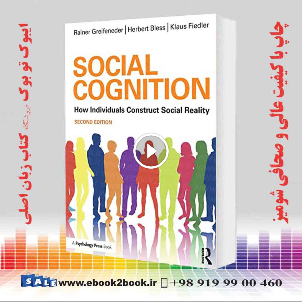 Social Cognition: How Individuals Construct Social Reality, 2nd Edition