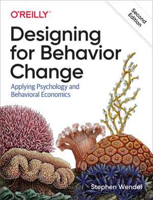 [EPUB] دانلود کتاب Designing For Behavior Change - Applying Psychology And Behavioral Economics, 2nd ed, 2020