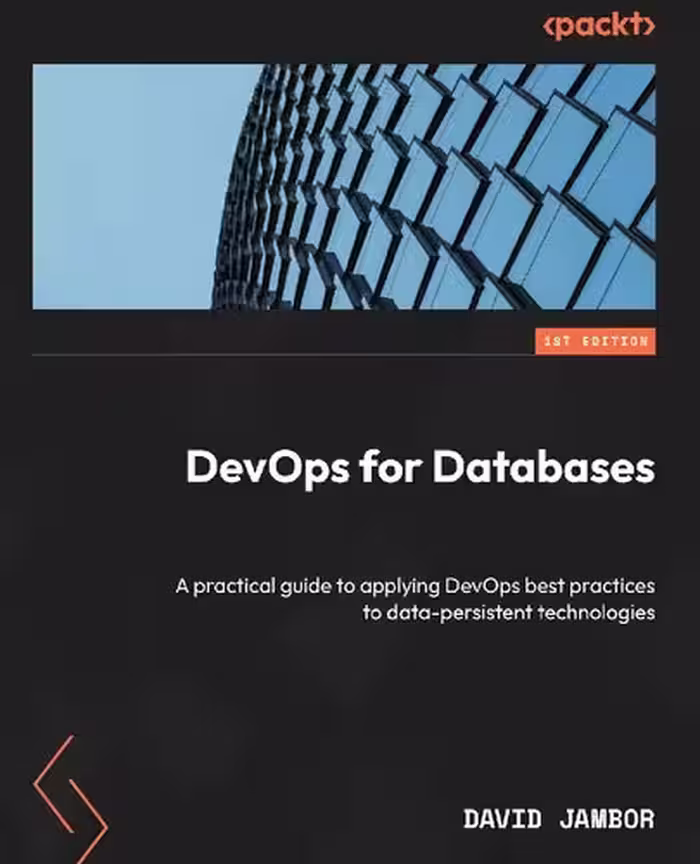 خرید و دانلود نسخه کامل کتاب DevOps for Databases: A practical guide to applying DevOps best practices to data-persistent technologies