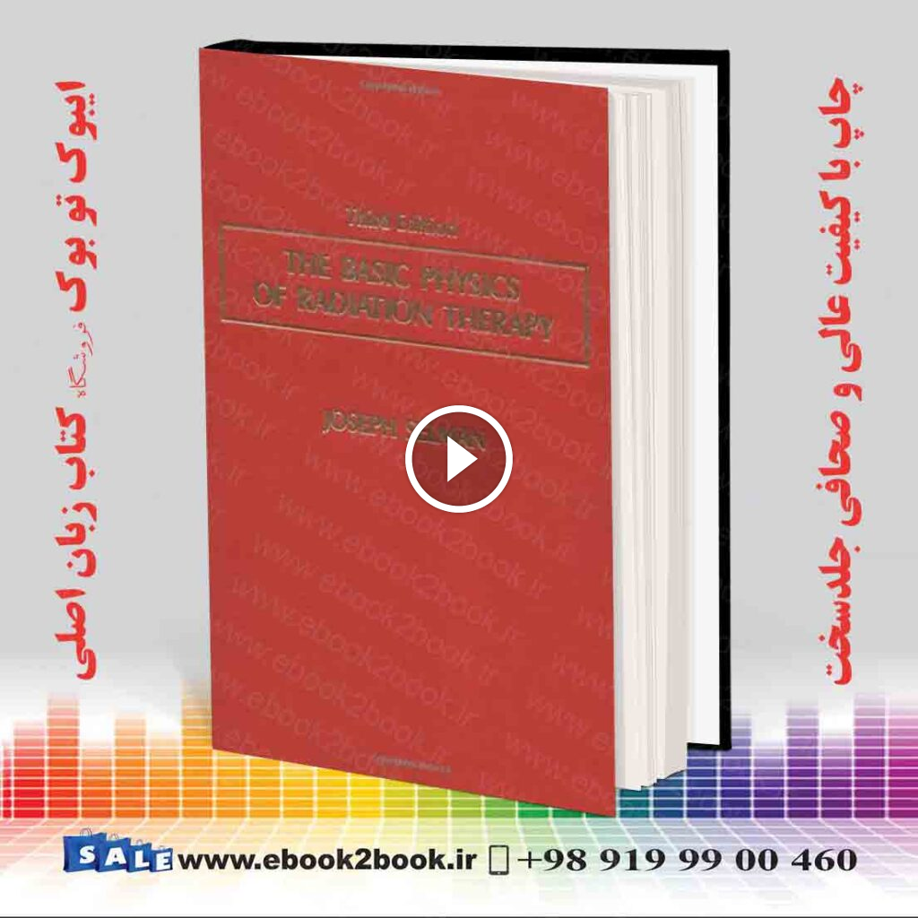 The Basic Physics of Radiation Therapy 3rd Edition