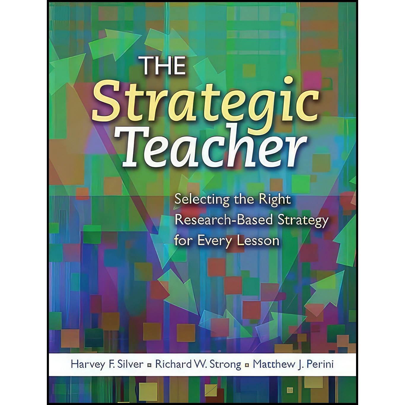 کتاب زبان اصلی The Strategic Teacher اثر Harvey F Silver and Richard W Strong