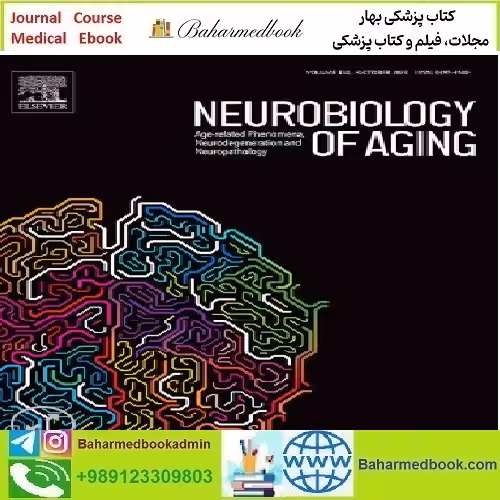 Neurobiology of Aging Volume 133 to 137 2024 TRUE PDF price 6€ - کتاب پزشکی بهار