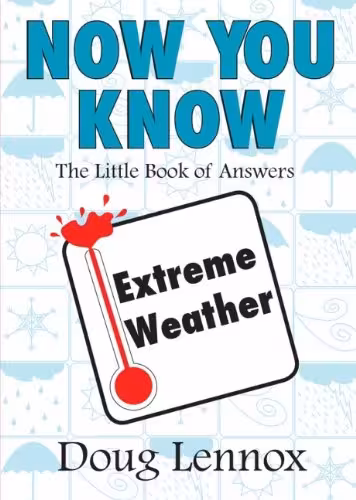 خرید و دانلود نسخه کامل کتاب Now You Know Extreme Weather: The Little Book of Answers - PDF