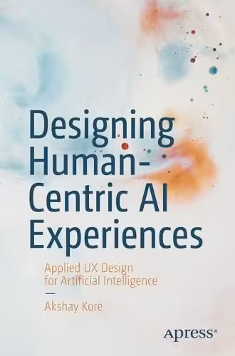 خرید و دانلود نسخه کامل کتاب Designing Human-Centric AI Experiences: Applied UX Design for Artificial Intelligence