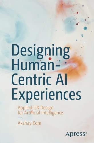 خرید و دانلود نسخه کامل کتاب Designing Human-Centric AI Experiences: Applied UX Design for Artificial Intelligence