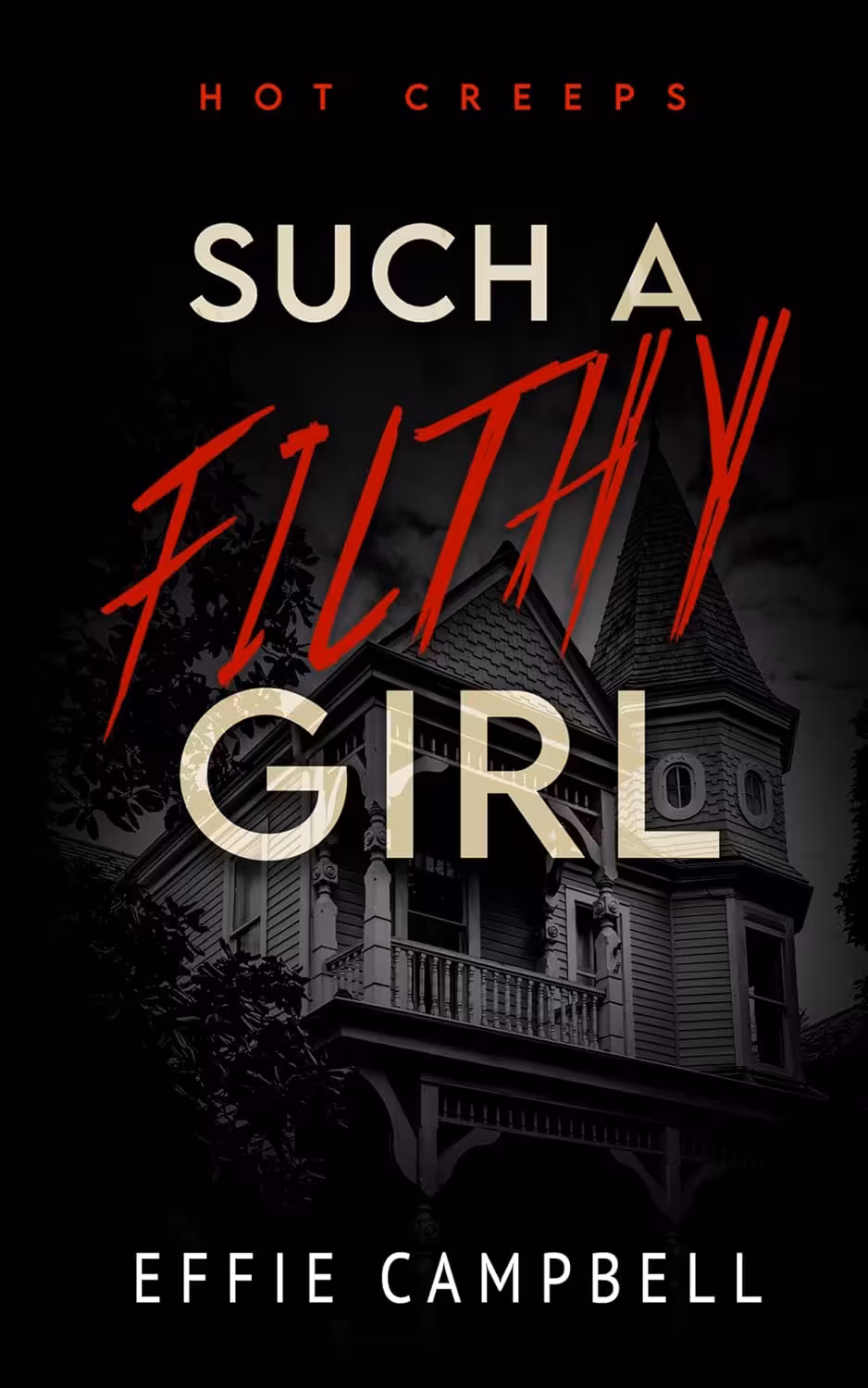 Such A Filthy Girl (Hot Creeps Book 3)