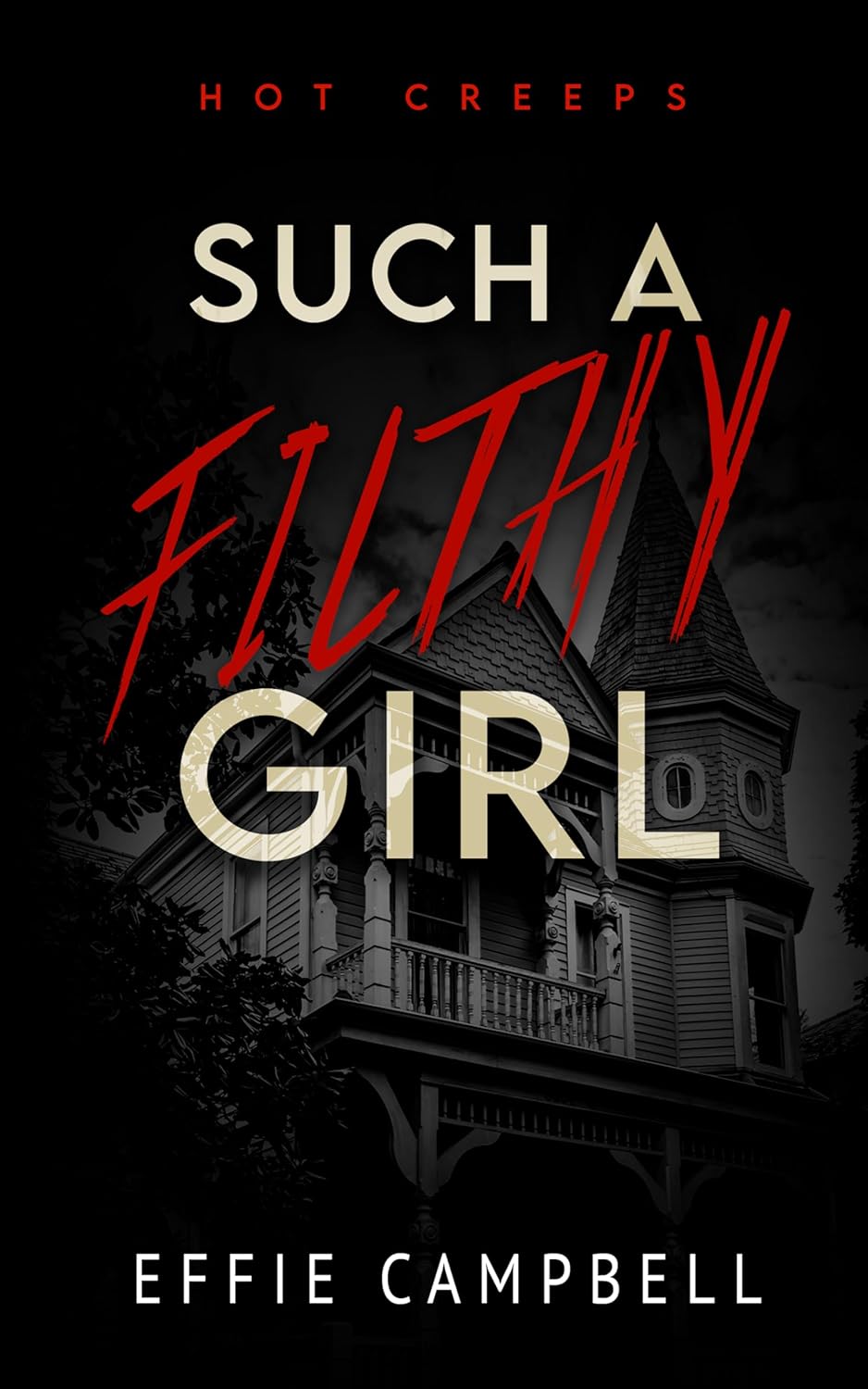 Such A Filthy Girl (Hot Creeps Book 3)