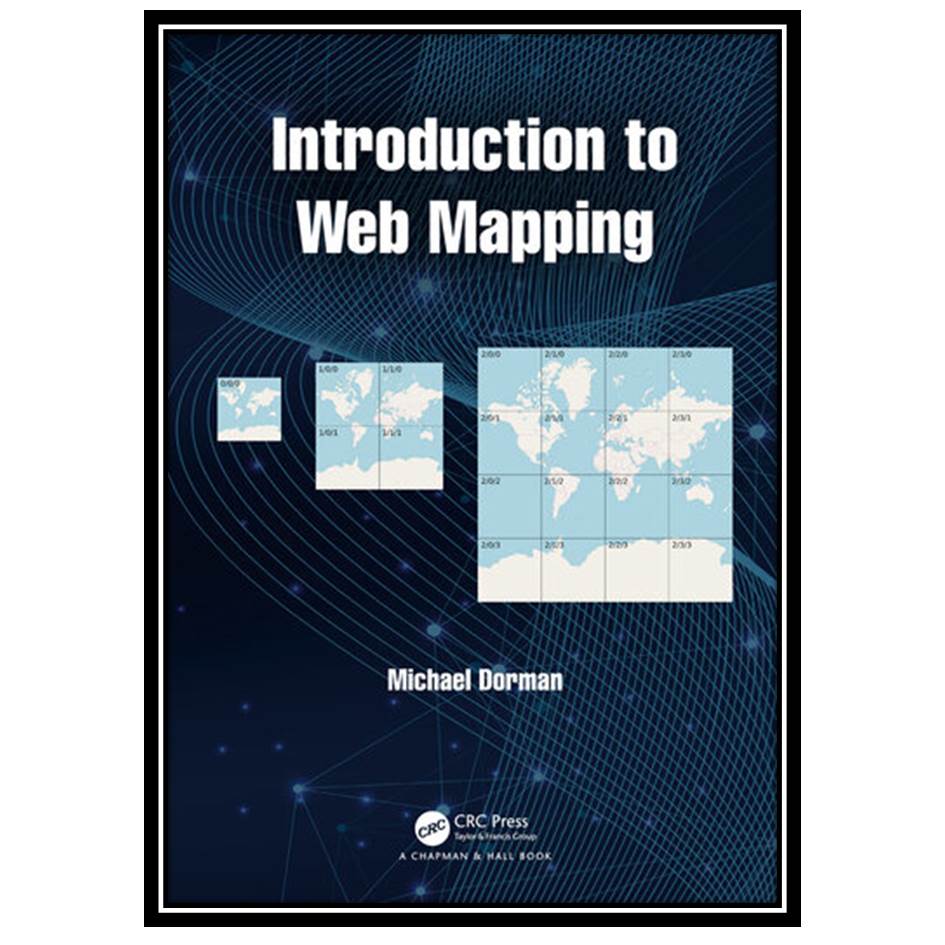 کتاب Introduction to Web Mapping اثر Michael Dorman انتشارات مؤلفین طلایی