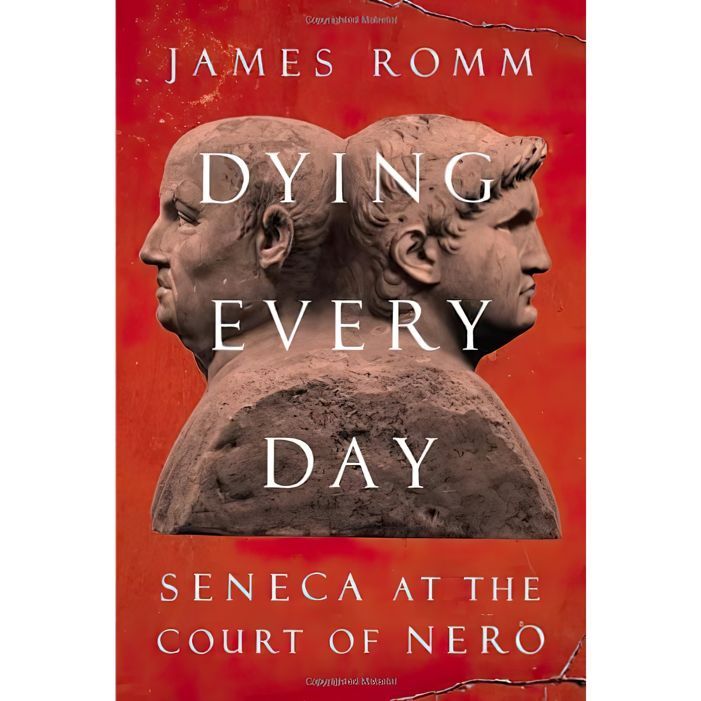 کتاب Dying Every Day اثر James Romm انتشارات Knopf