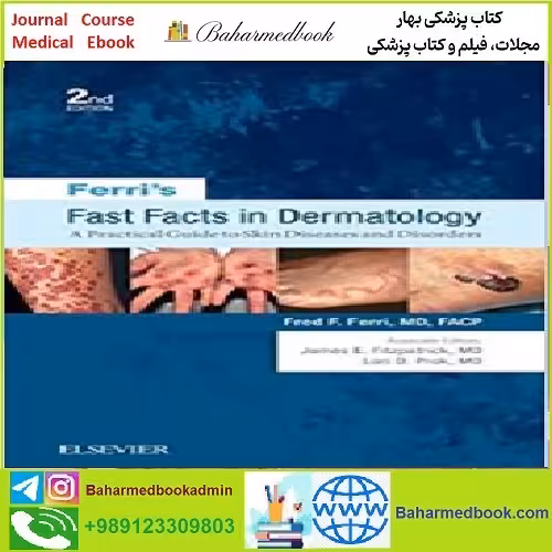Ferri's Fast Facts in Dermatology A Practical Guide to Skin Disea