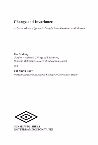 خرید و دانلود نسخه کامل کتاب Change and Invariance. A Textbook on Algebraic Insight into Numbers and Shapes