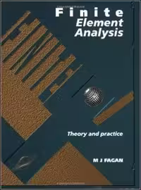 󾕇 Fagan M., Finite Element Analysis - Theory &amp; Practice, 1996 - دانلود کتاب های دانشگاهی