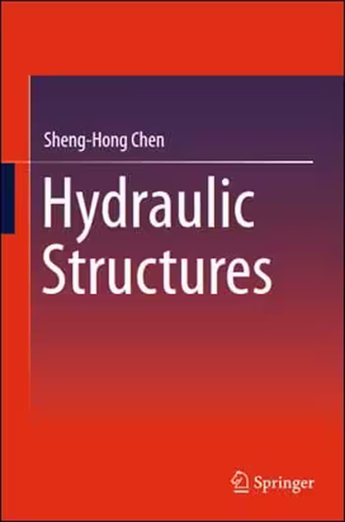 󾕇 Chen S. H., Hydraulic Structures, 2015 - دانلود کتاب های دانشگاهی