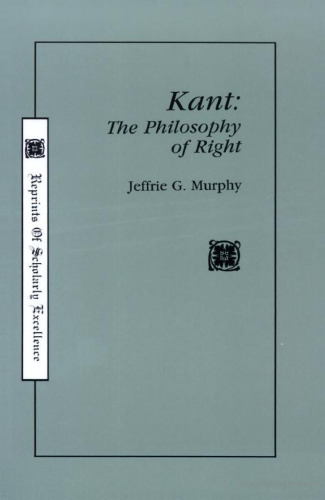 خرید و دانلود نسخه کامل کتاب Kant: The Philosophy of Right (Reprints of Scholarly Excellence)